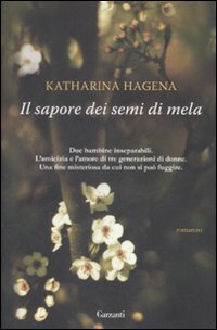 Libro sapore dei semi di mela di Katharina Hagena - ean 9788811666158 - Garzanti