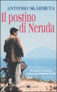 Libro postino di Neruda di Antonio Skármeta - ean 9788811668305 - Garzanti