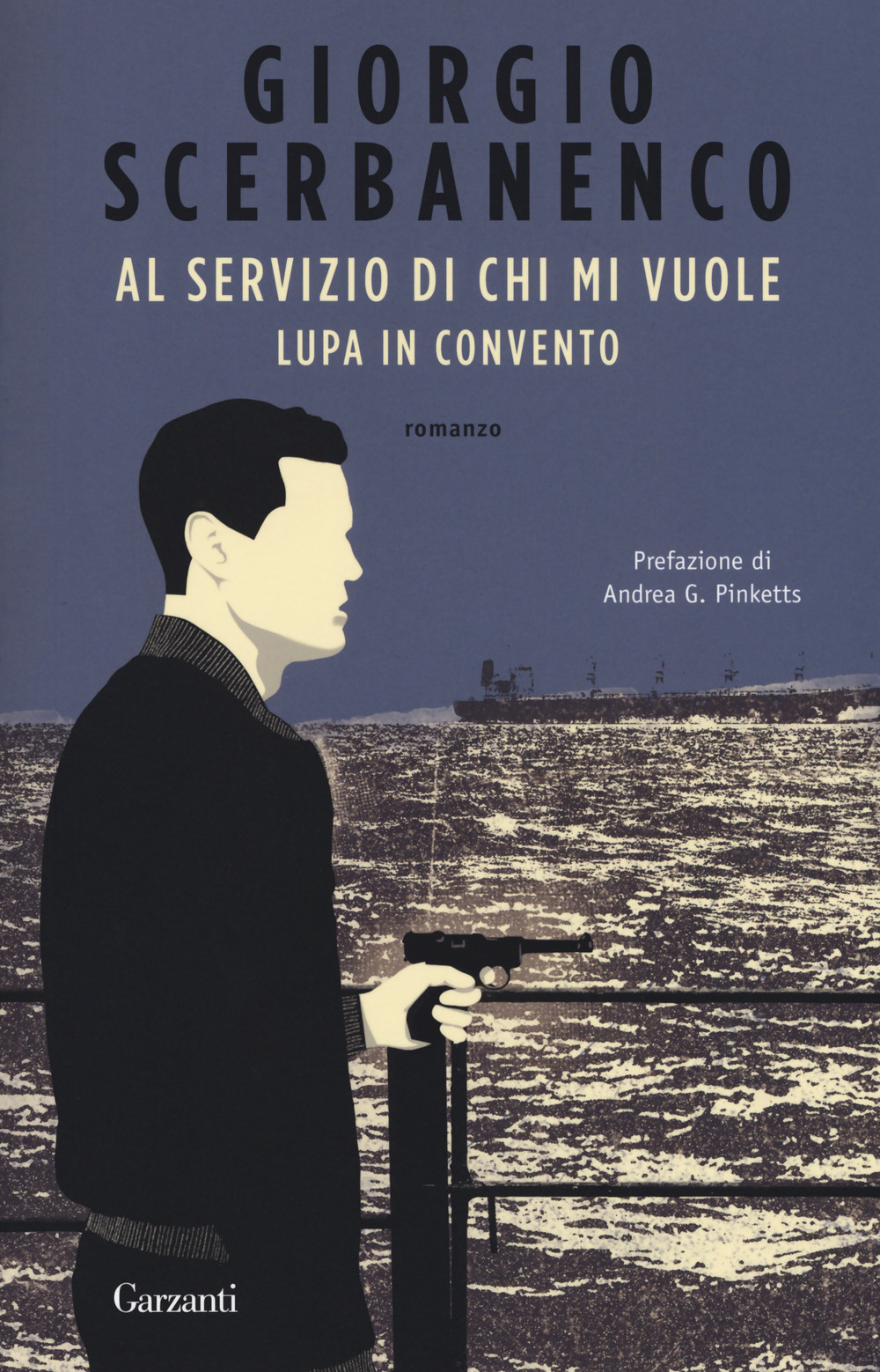Libro Al servizio di chi mi vuole-Lupa in convento di Giorgio Scerbanenco - ean 9788811673866 - Garzanti