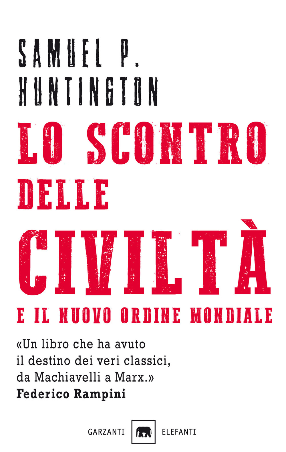 Libro scontro delle civiltà e il nuovo ordine mondiale. Il futuro geopolitico del pianeta di Samuel P. Huntington - ean 9788811674993 - Garzanti