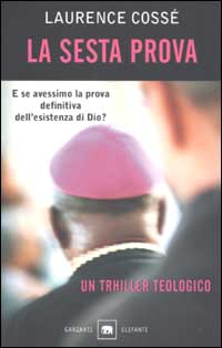 Libro sesta prova di Laurence Cossé - ean 9788811676966 - Garzanti