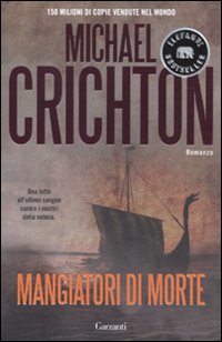 Libro Mangiatori di morte di Michael Crichton - ean 9788811677413 - Garzanti