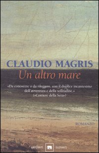 Libro altro mare di Claudio Magris - ean 9788811677529 - Garzanti