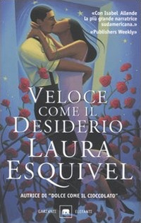 Libro Veloce come il desiderio di Laura Esquivel - ean 9788811677536 - Garzanti