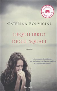 Libro equilibrio degli squali di Caterina Bonvicini - ean 9788811679974 - Garzanti