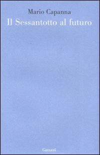 Libro Sessantotto al futuro di Mario Capanna - ean 9788811680819 - Garzanti