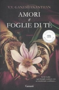 Libro Amori e foglie di tè di V. V. Ganeshananthan - ean 9788811681489 - Garzanti