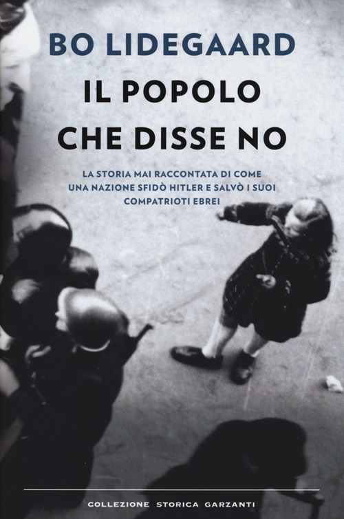 Libro popolo che disse no di Bo Lidegaard - ean 9788811682851 - Garzanti