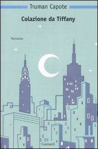 Libro Colazione da Tiffany di Truman Capote - ean 9788811683452 - Garzanti