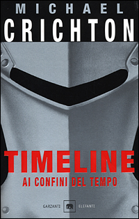 Libro Timeline. Ai confini del tempo di Michael Crichton - ean 9788811685081 - Garzanti
