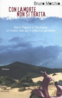 Libro Con la morte non si tratta di Bruno Morchio - ean 9788811685692 - Garzanti