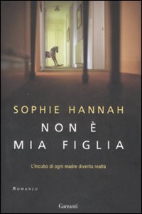 Libro Non è mia figlia di Sophie Hannah - ean 9788811686187 - Garzanti