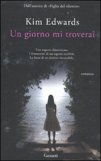 Libro giorno mi troverai di Kim Edwards - ean 9788811686262 - Garzanti