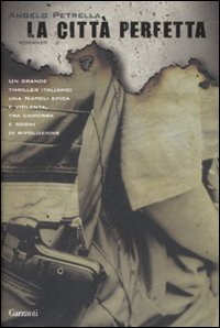 Libro città perfetta di Angelo Petrella - ean 9788811686453 - Garzanti