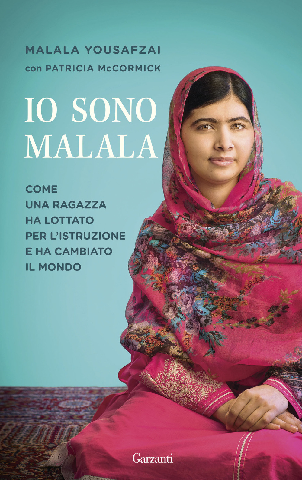 Libro Io sono Malala di Malala Yousafzai; Patricia McCormick - ean 9788811688402 - Garzanti