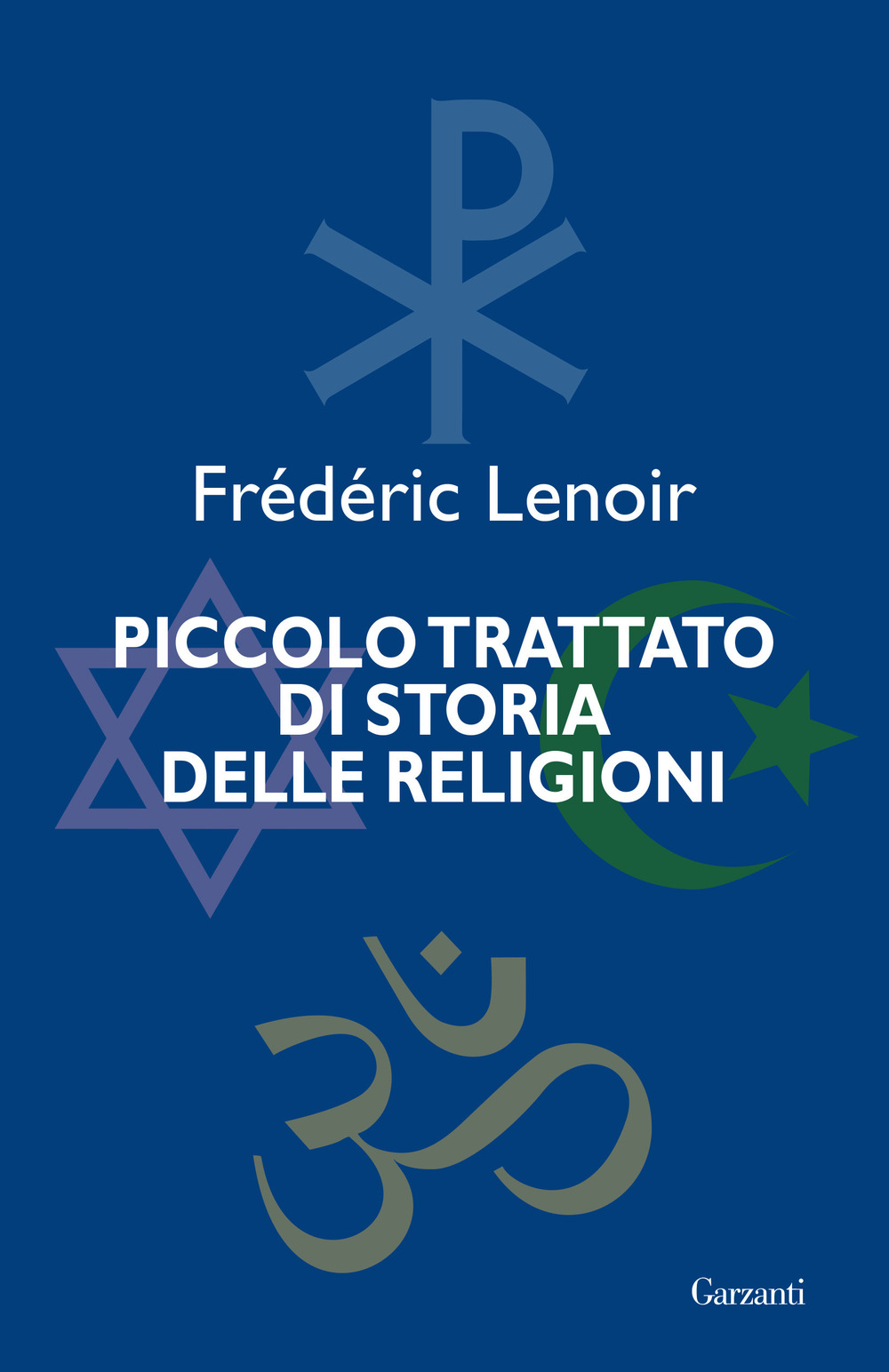 Libro Piccolo trattato di storia delle religioni di Frédéric Lenoir - ean 9788811693321 - Garzanti