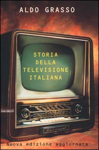 Libro Storia della televisione italiana di Aldo Grasso - ean 9788811738831 - Garzanti