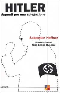 Libro Hitler. Appunti per una spiegazione di Sebastian Haffner - ean 9788811740278 - Garzanti