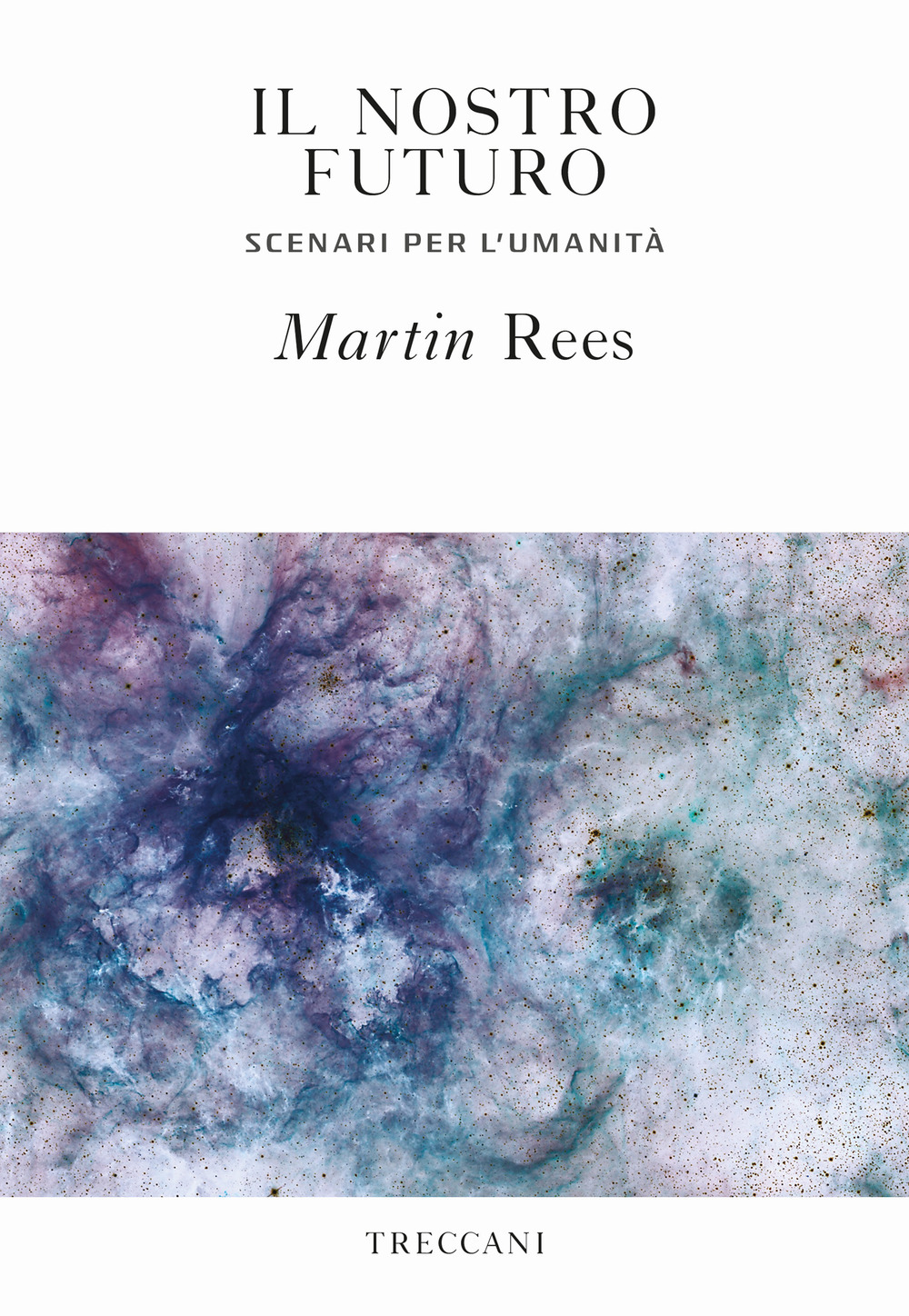 Libro nostro futuro. Scenari per l'umanità di Martin Rees - ean 9788812007332 - Treccani