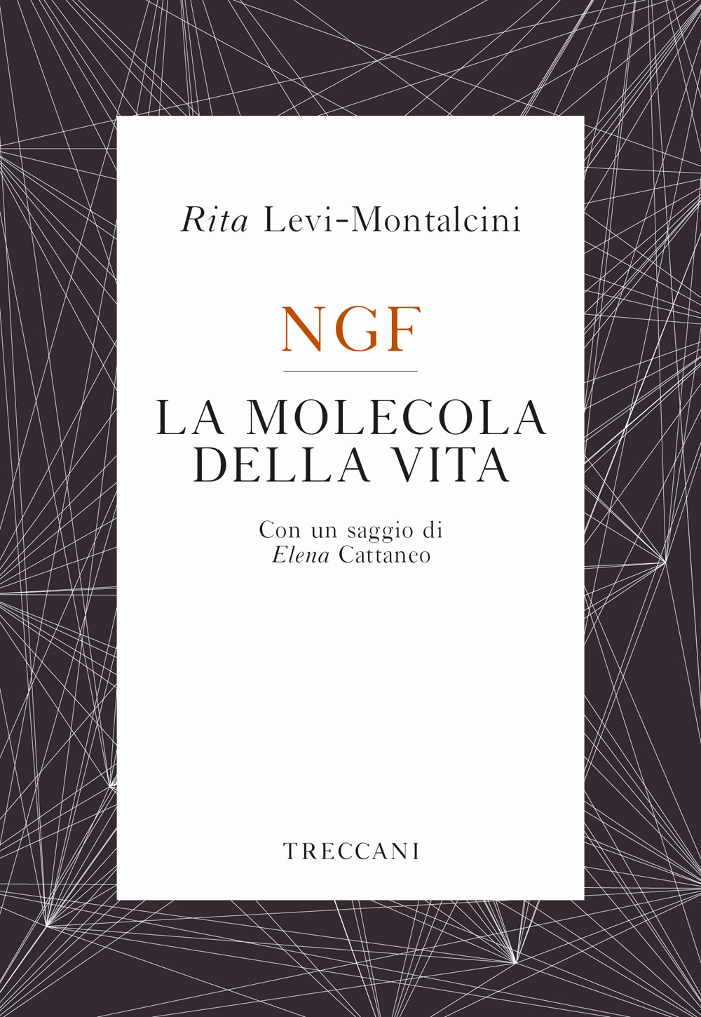 Libro NGF. La molecola della vita di Rita Levi-Montalcini - ean 9788812007394 - Treccani