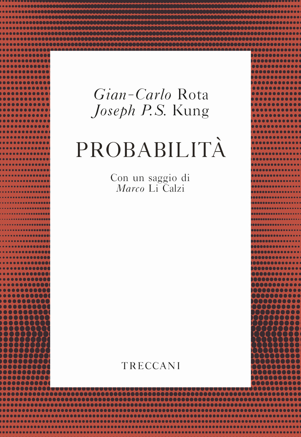 Libro Probabilità di Gian Carlo Rota; Joseph P. S. Kung - ean 9788812007820 - Treccani