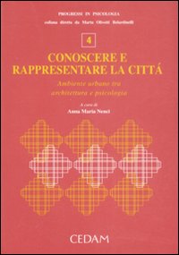 Libro Conoscere e rappresentare la città. Ambiente urbano tra architettura e psicologia di  - ean 9788813200930 - CEDAM