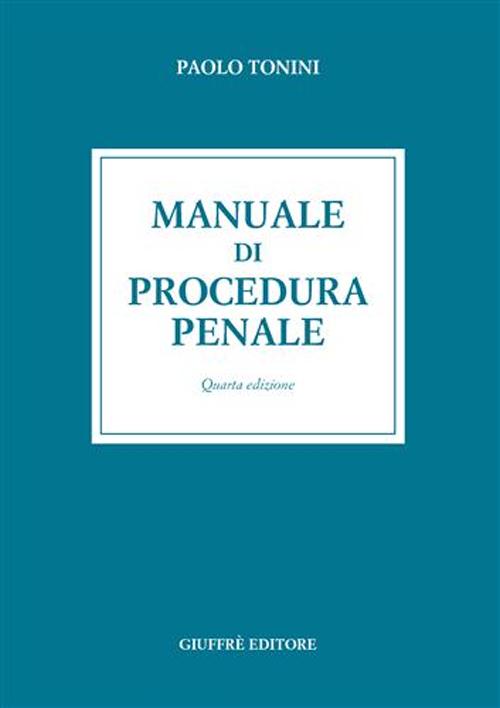 Libro Manuale di procedura penale di Paolo Tonini - ean 9788814098420 - Giuffrè