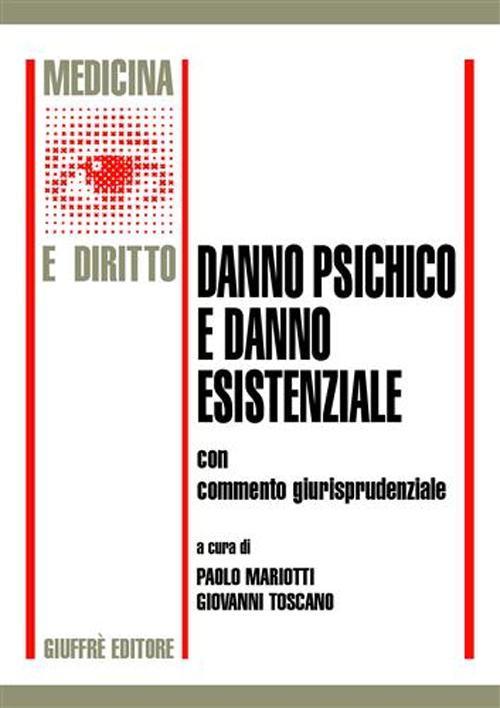 Libro Danno psichico e danno esistenziale. Con commento giurisprudenziale. Atti del Convegno (Milano