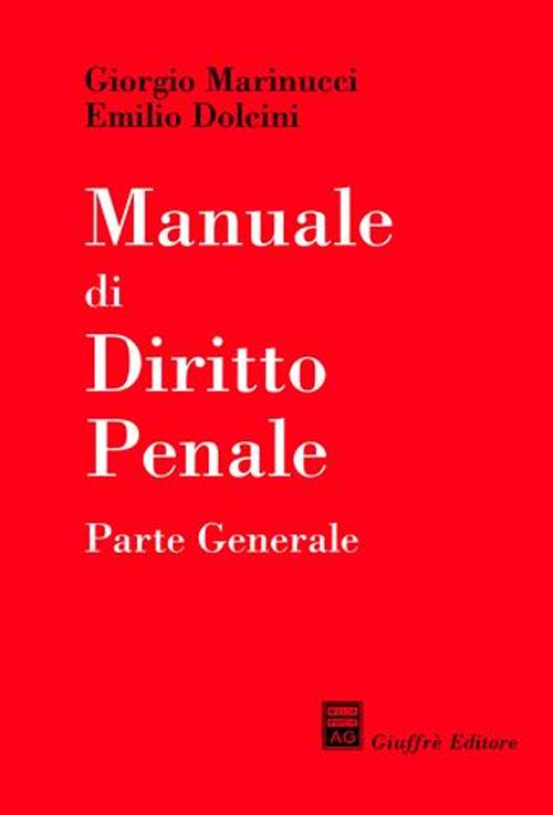Libro Manuale di diritto penale. Parte generale di Giorgio Marinucci; Emilio Dolcini - ean 9788814106682 - Giuffrè