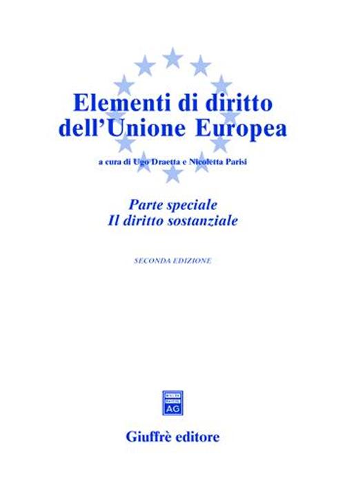 Libro Elementi di diritto dell'Unione Europea. Parte speciale. Il diritto sostanziale di  - ean 9788814107603 - Giuffrè