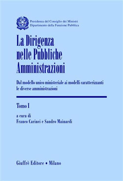 Libro dirigenza nelle pubbliche amministrazioni. Dal modello unico ministeriale ai modelli caratterizzanti le diverse amministrazioni di  - ean 9788814113482 - Giuffrè