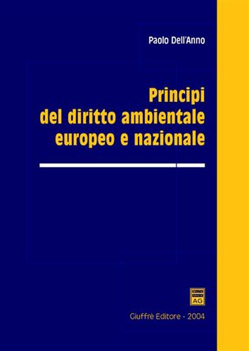 Libro Principi del diritto ambientale europeo e nazionale di Paolo Dell'Anno - ean 9788814113499 - Giuffrè