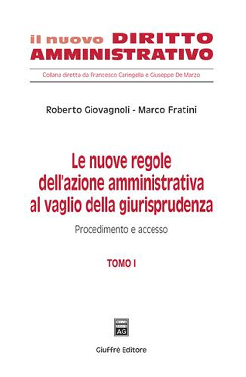 Libro nuove regole dell'azione amministrativa al vaglio della giurisprudenza di Roberto Giovagnoli; Marco Fratini - ean 9788814127984 - Giuffrè