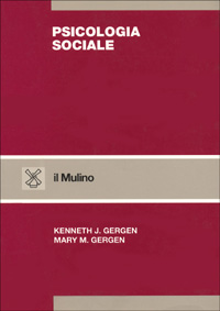 Libro Psicologia sociale di Kenneth J. Gergen; Mary M. Gergen - ean 9788815028136 - Il Mulino
