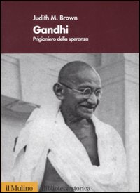 Libro Gandhi. Prigioniero della speranza di Judith Brown - ean 9788815048646 - Il Mulino