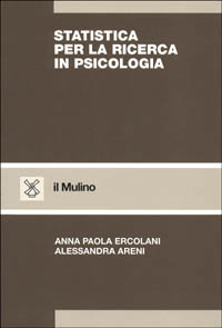 Libro Statistica per la ricerca in psicologia di A. Paola Ercolani; Alessandra Areni - ean 9788815052056 - Il Mulino