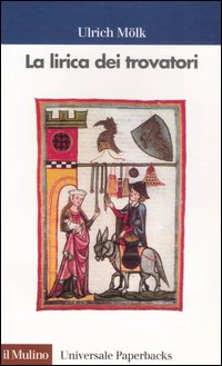 Libro lirica dei trovatori di Ulrich Mölk - ean 9788815056337 - Il Mulino
