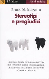 Libro Stereotipi e pregiudizi di Bruno M. Mazzara - ean 9788815060020 - Il Mulino
