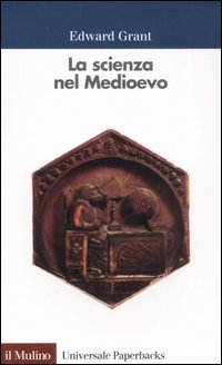 Libro scienza nel Medioevo di Edward Grant - ean 9788815061065 - Il Mulino