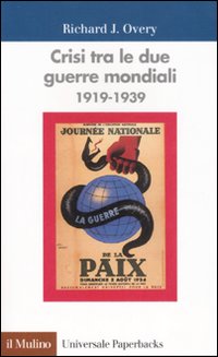 Libro Crisi tra le due guerre mondiali (1919-1939) di Richard J. Overy - ean 9788815062321 - Il Mulino