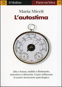 Libro autostima di Maria Miceli - ean 9788815063892 - Il Mulino