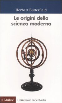 Libro origini della scienza moderna di Herbert Butterfield - ean 9788815065537 - Il Mulino