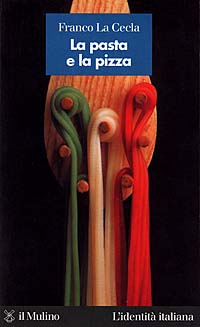 Libro pasta e la pizza di Franco La Cecla - ean 9788815065834 - Il Mulino