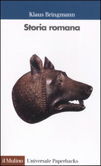 Libro Storia romana. Dalle origini alla tarda antichità di Klaus Bringmann - ean 9788815066473 - Il Mulino
