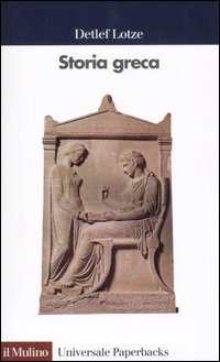 Libro Storia greca. Dalle origini all'età ellenistica di Detlef Lotze - ean 9788815066480 - Il Mulino