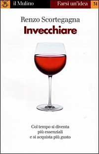 Libro Invecchiare di Renzo Scortegagna - ean 9788815068811 - Il Mulino