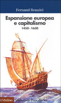 Libro Espansione europea e capitalismo (1450-1650) di Fernand Braudel - ean 9788815068866 - Il Mulino