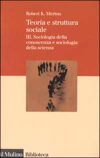 Libro Teoria e struttura sociale di Robert K. Merton - ean 9788815071422 - Il Mulino