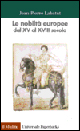 Libro nobiltà europee. Dal XV al XVIII secolo di Jean-Pierre Labatut - ean 9788815072108 - Il Mulino