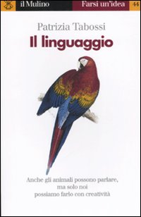 Libro linguaggio di Patrizia Tabossi - ean 9788815072719 - Il Mulino